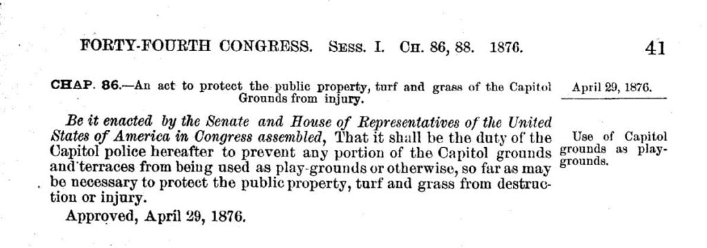 While they didn't use the phrase "get off my lawn," Congress effectively banned young whippersnappers in 1876. 