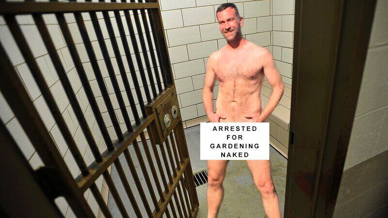 Photoshopped image of a man behind bars, not wearing anything but holding a sign over his privates that says "Arrested for Gardening Naked."