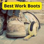 9 Best Work Boots of 2025 [Reviews]