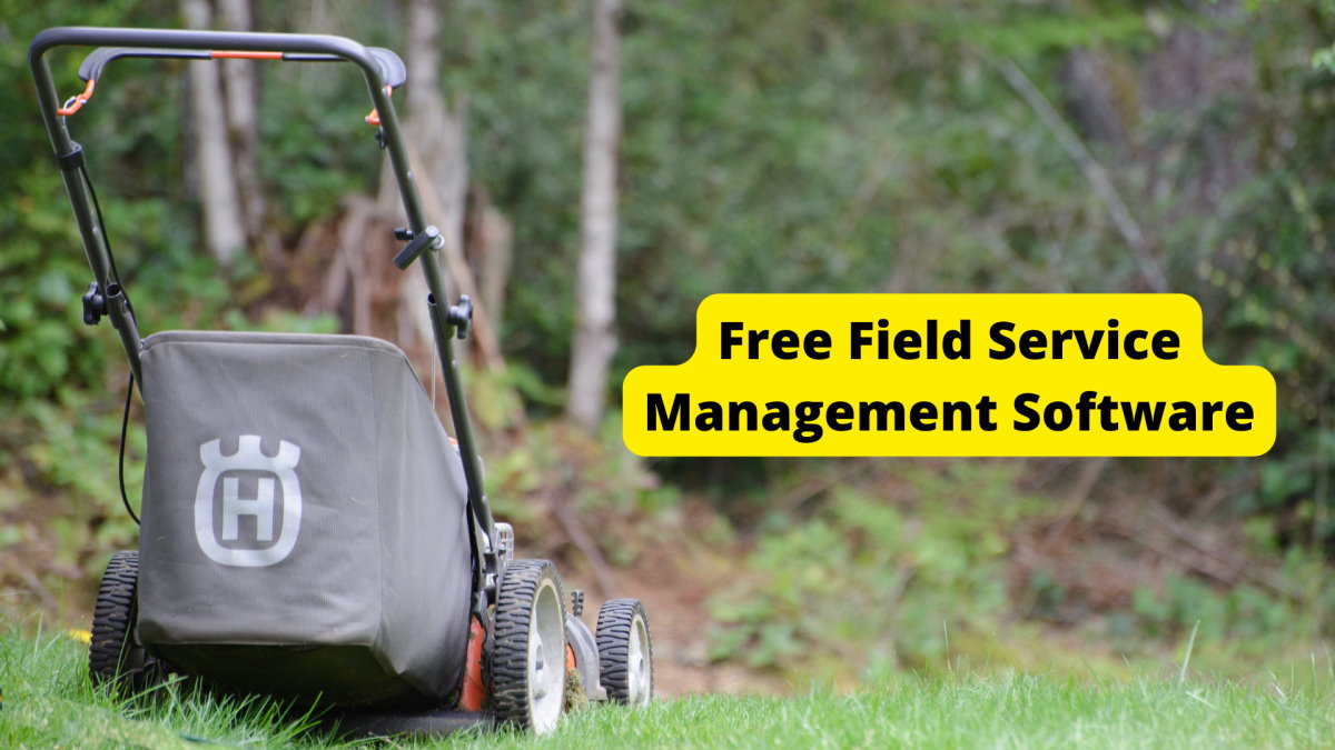 6 Free Field Service Management Software Programs [Reviews] Lawnstarter