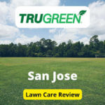 TruGreen Lawn Care in San Jose Review