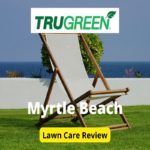 TruGreen Lawn Care in Myrtle Beach Review