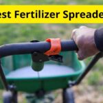 8 Best Fertilizer Spreaders in 2025 [Reviews]