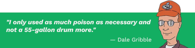 Dale Gribble is pictured on a green background with a quote from him. The white text reads, "I only used as much poison as necessary and not a 55-gallon drum more." — Dale Gribble