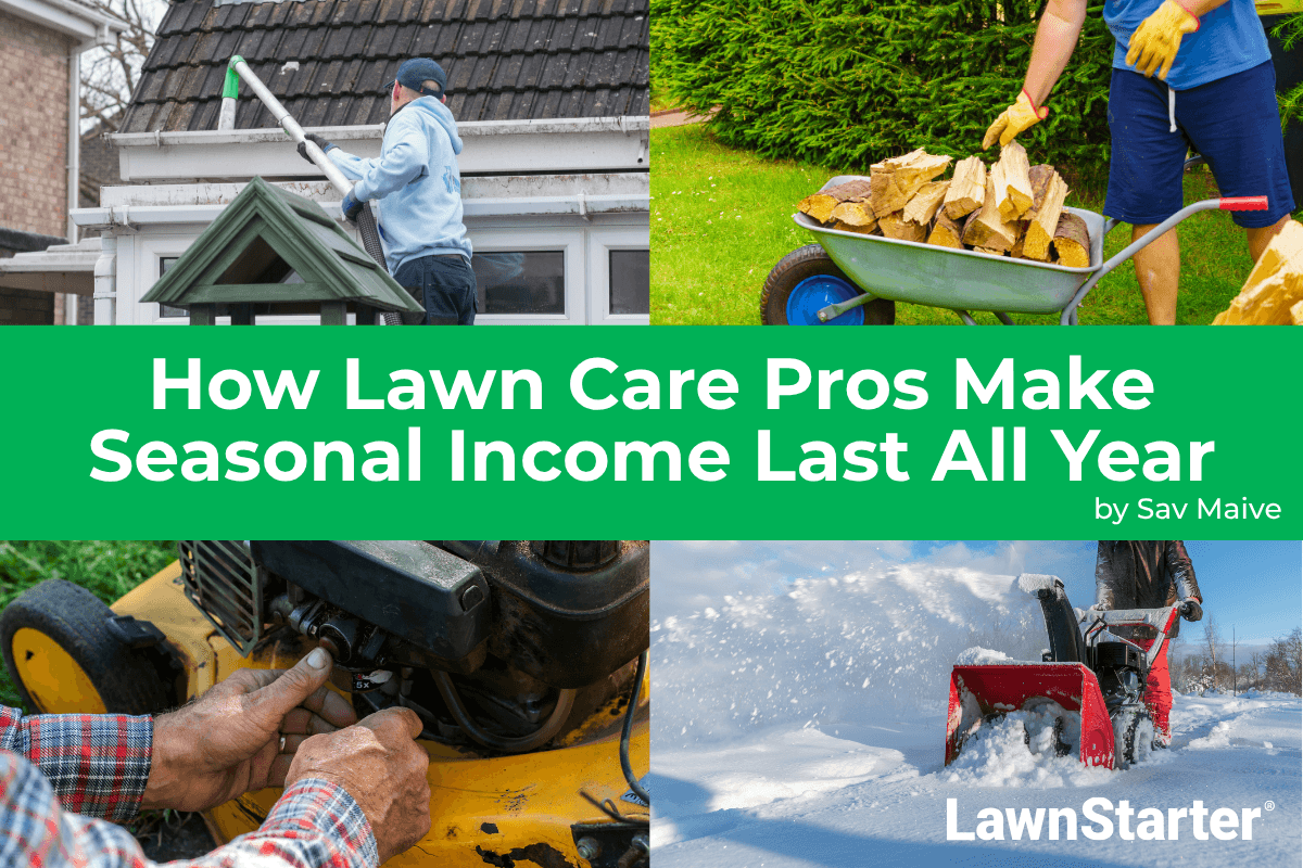 How Lawn Care Pros Make Seasonal Income Last All Year Long A collage of pros working outdoor service gigs, including gutter cleaning, snow removal, firewood sales, and equipment repair.