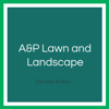A&amp;P Lawn and Landscape Logo