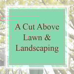 A Cut Above Lawn & Landscaping Logo